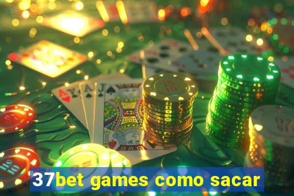 37bet games como sacar